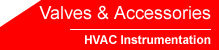 HVAC Instrumentation - Valves & Accessories